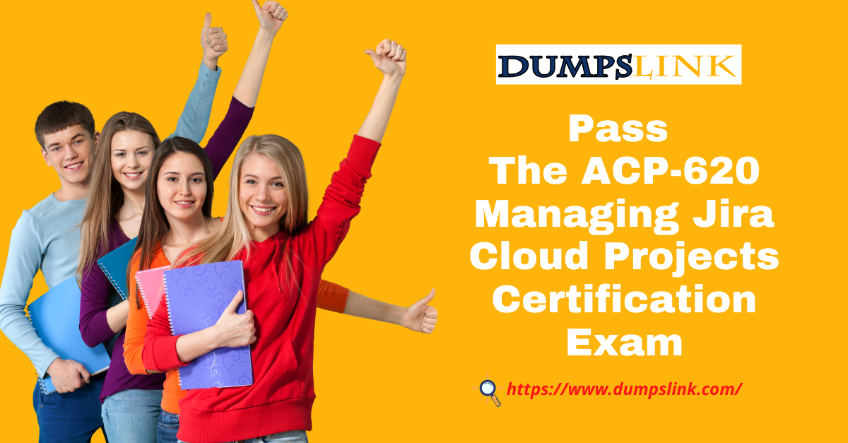 ACP-620 Managing Jira Cloud Projects Certification Exam