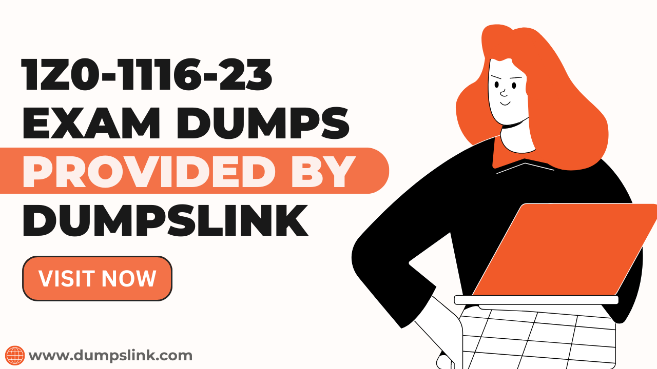 Valid 1Z0-1116-23 Exam Dumps to Get Prepared for Success