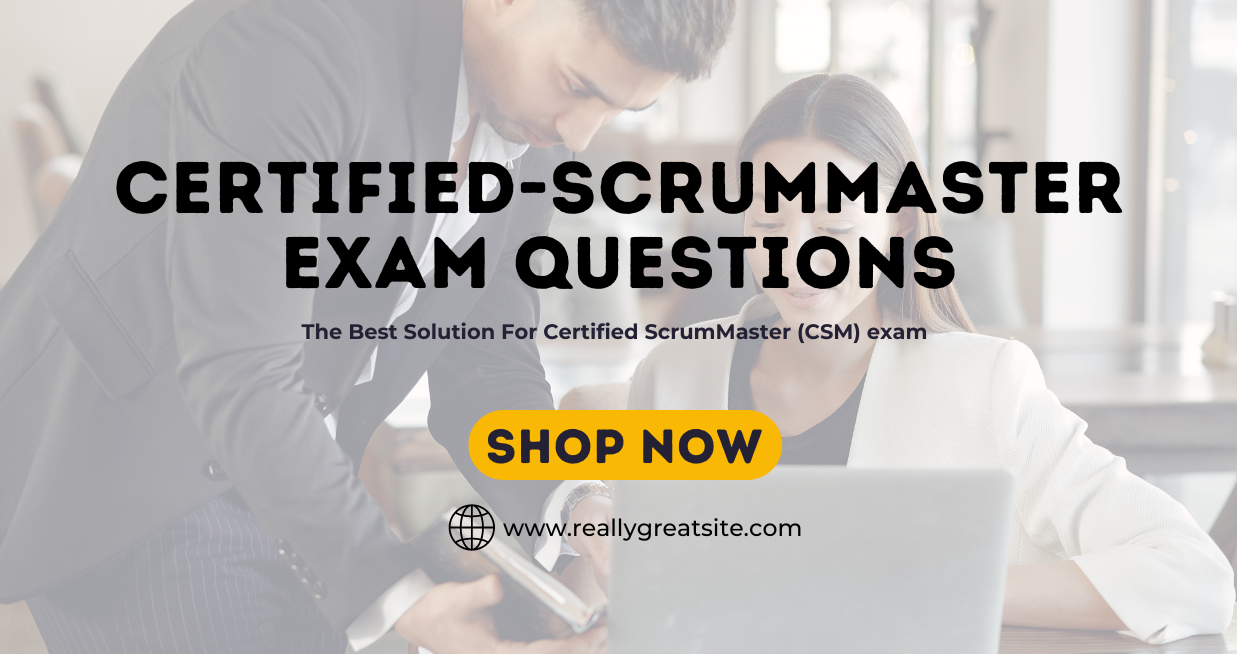 Importance Of Certified ScrumMaster Exam Dumps Questions