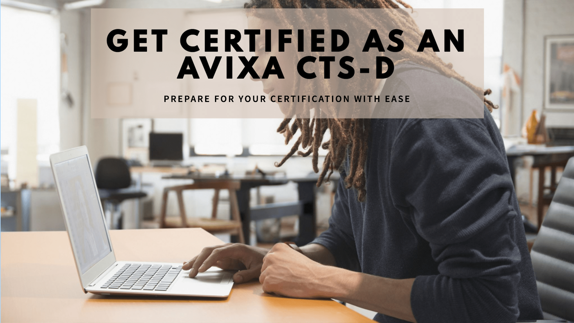How to Successfully Pass the AVIXA CTS-D Certification Exam: Detailed Guide