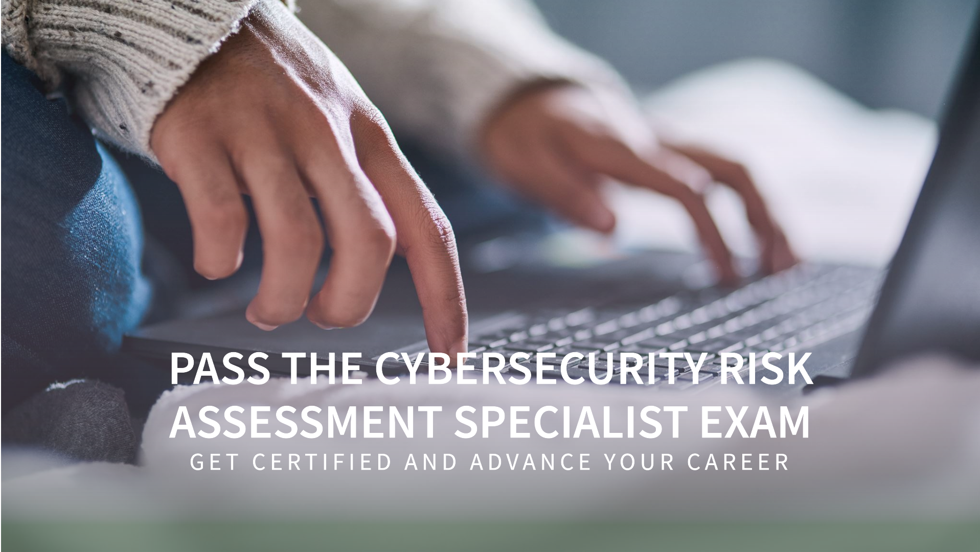 Everything You Need to Know About the Cybersecurity Risk Assessment Specialist Exam