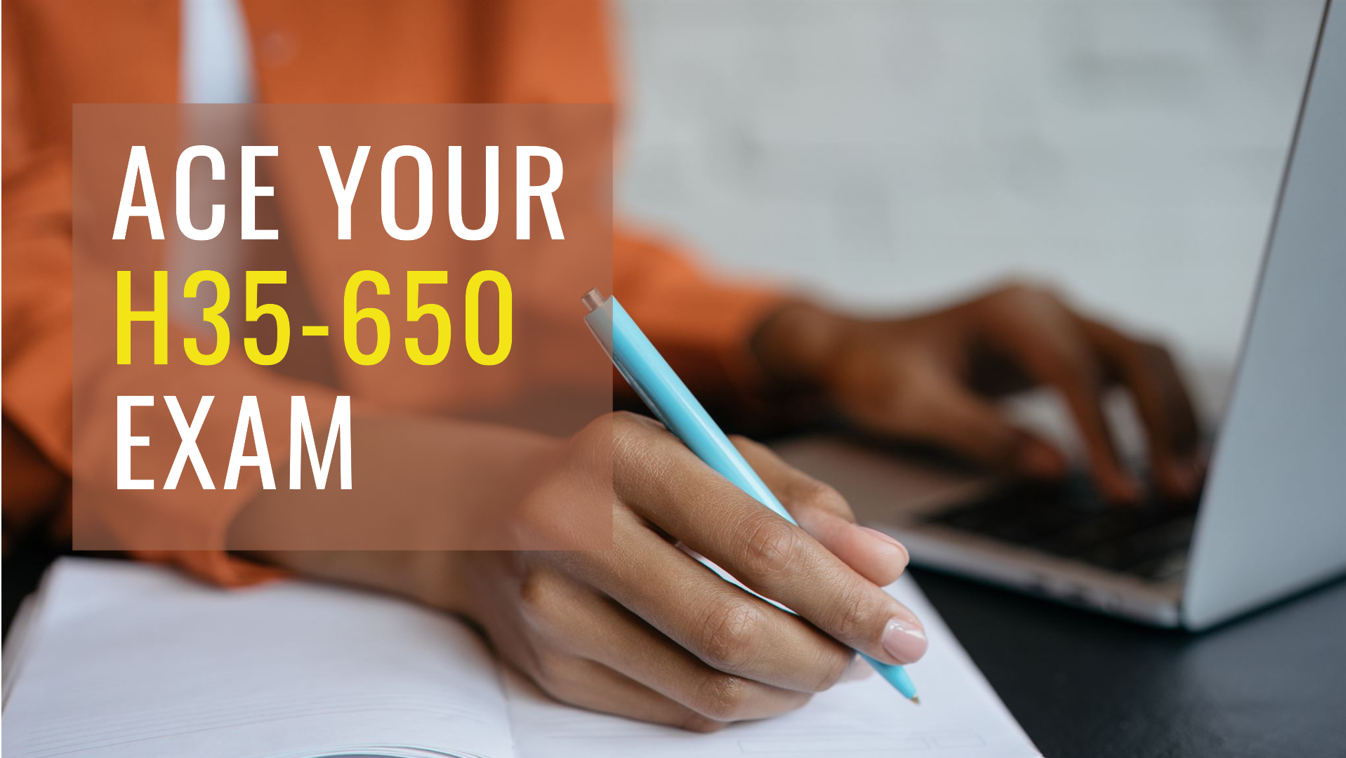 Pass the H35-650 Exam with Confidence: A Helpful Overview