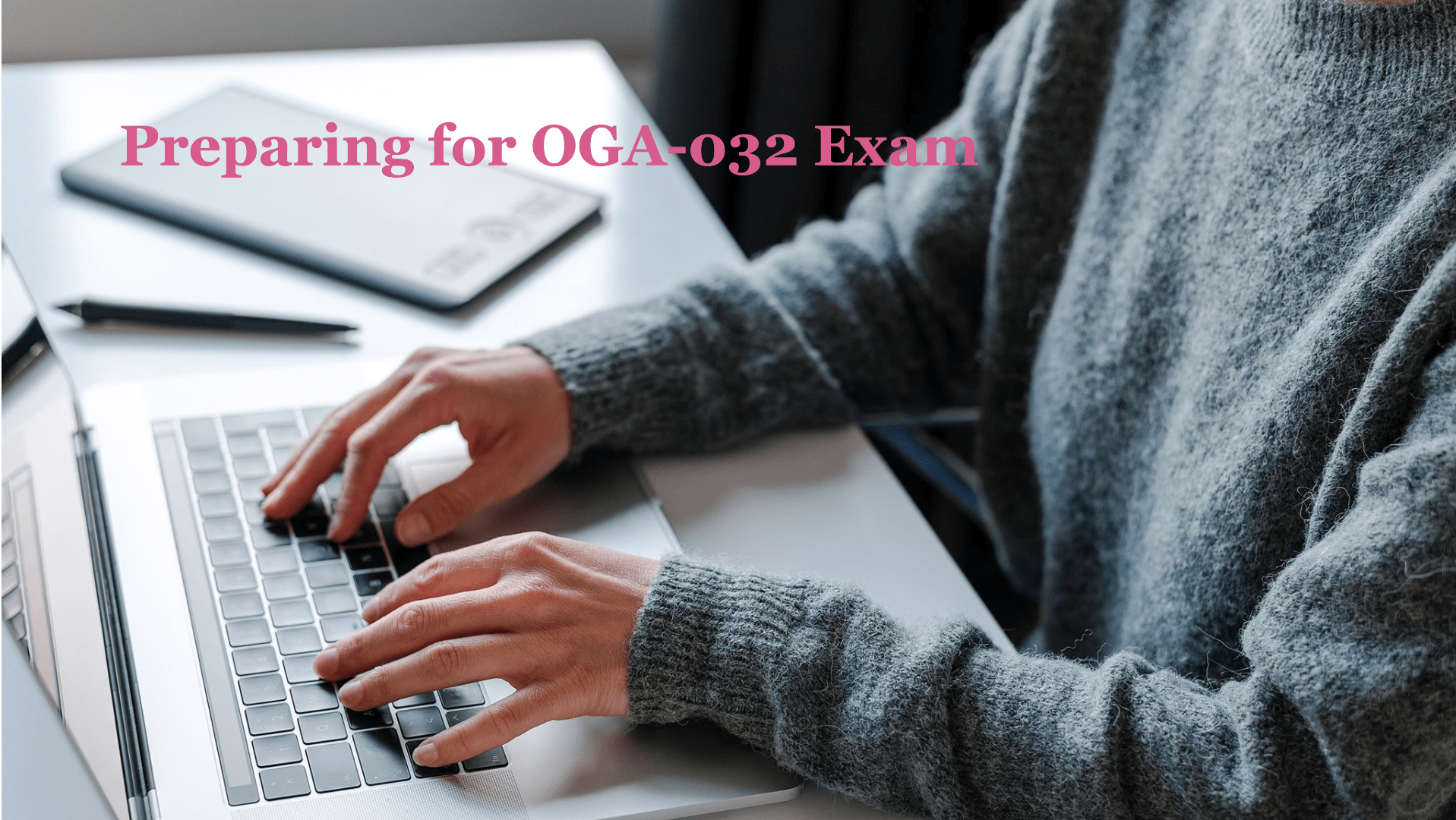 How to Overcome Challenges and Pass the OGA-032 Exam?