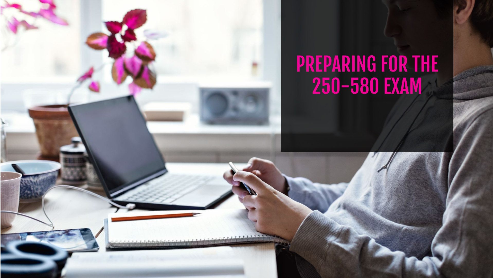 How Can You Succeed in the 250-580 Exam?