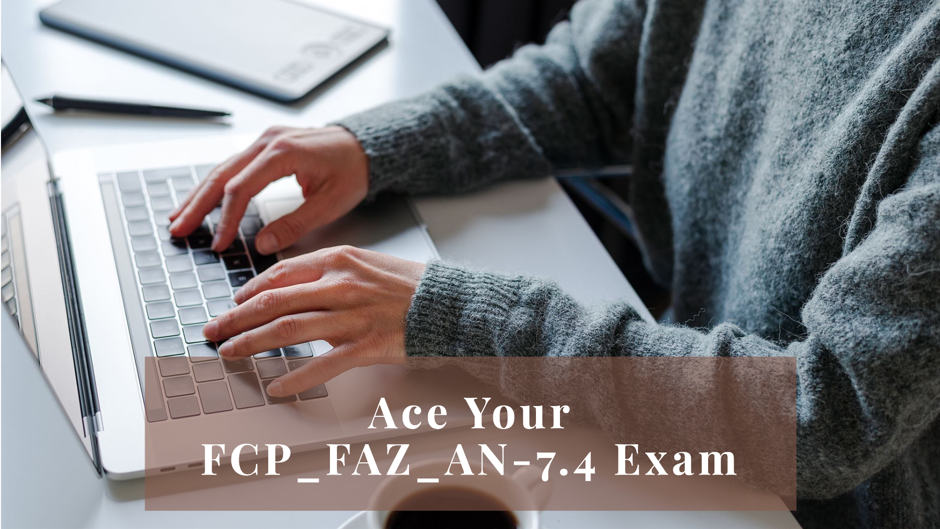 FCP_FAZ_AN-7.4 PDF Questions: Use Them Effectively for Exam Success